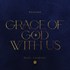 Grace Of God With Us